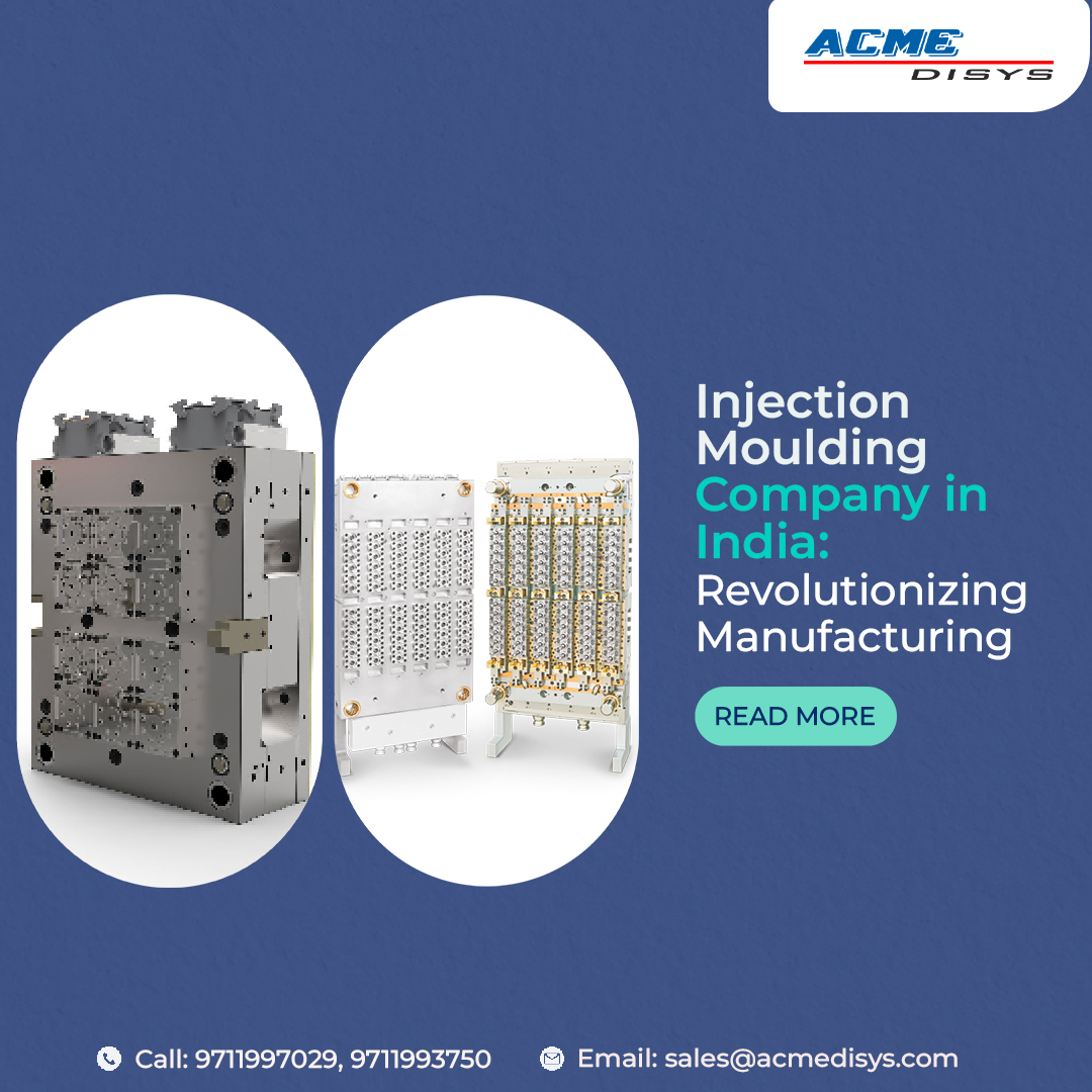Injection Moulding Company in India: Revolutionizing Manufacturing